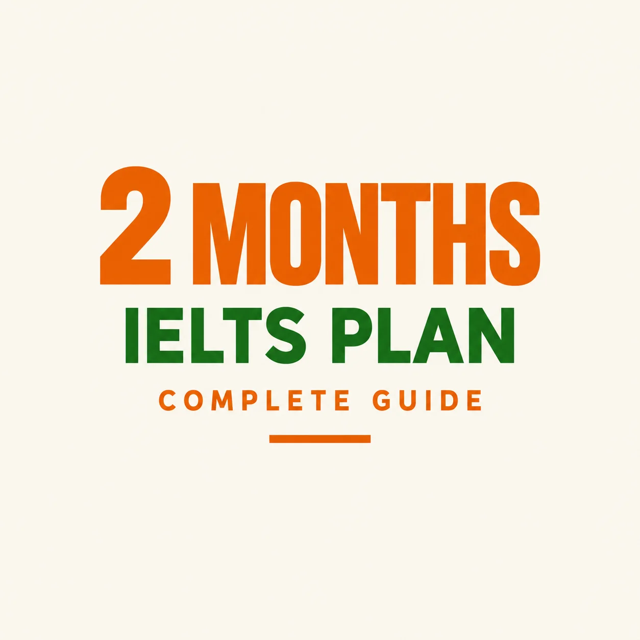 How to Prepare for IELTS in 2 Months (Complete Study Plan)