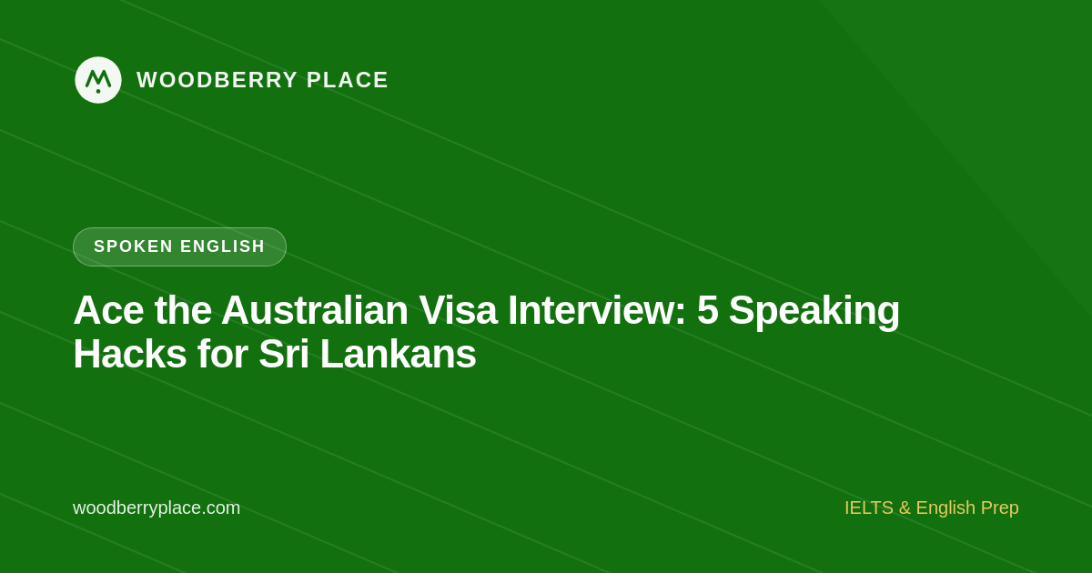 Ace the Australian Visa Interview: 5 Speaking Hacks for Sri Lankans