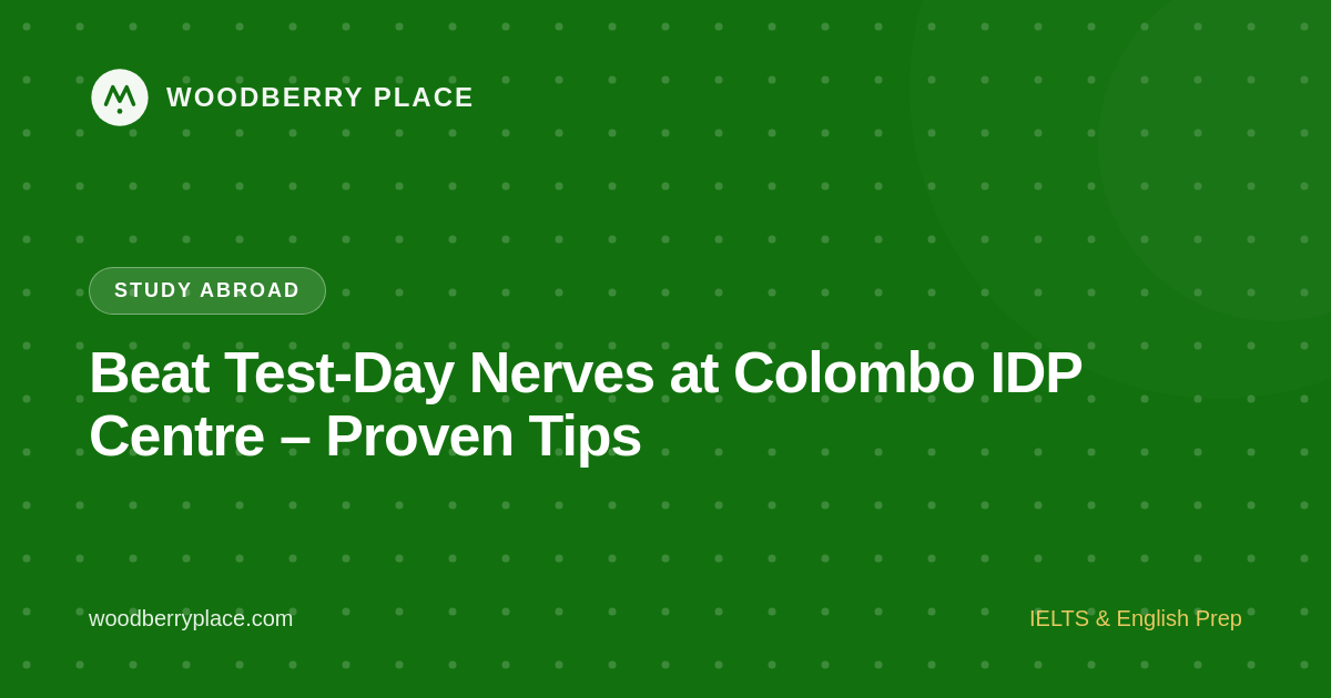 Beat Test‑Day Nerves at Colombo IDP Centre – Proven Tips